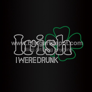Irish I Were Drunk Iron On Rhinestone Heat Transfers Irish I Were Drunk Iron On Rhinestone Heat Transfers
